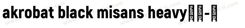 akrobat black misans heavy字体字体转换